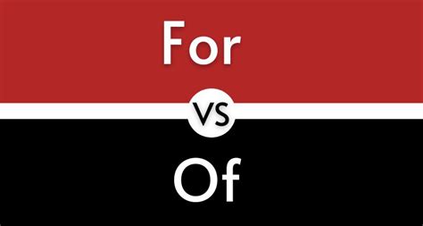 For vs. Of .